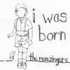 I Was Born